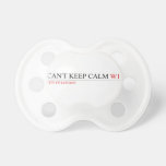 Can't keep calm  Pacifiers