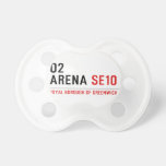 O2 ARENA  Pacifiers