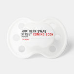 SOUTHERN SWAG Street  Pacifiers