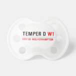 TEMPER D  Pacifiers