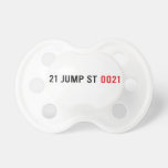 21 JUMP ST  Pacifiers