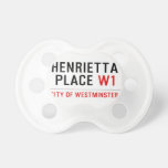 Henrietta  Place  Pacifiers