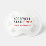 roosevelt statue  Pacifiers