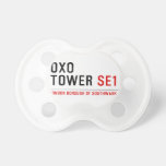 oxo tower  Pacifiers