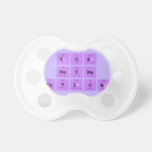Zoe 
 Reyna
 Taylor  Pacifiers