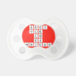 KEEP
 CALM
 AND
 DO
 AGSCIENCE  Pacifiers