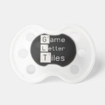 Game
 Letter
 Tiles  Pacifiers