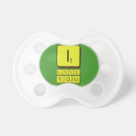I
 LOVE
 YOU  Pacifiers