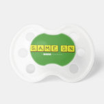 Game On  Pacifiers