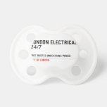 London electrical  24/7    Pacifiers