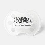 VICARAGE ROAD  Pacifiers