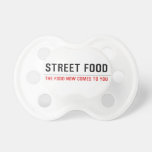 Street food  Pacifiers