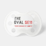 THE OVAL  Pacifiers