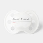 Drama Street  Pacifiers