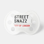 Street  Snazz  Pacifiers