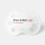 Spag street  Pacifiers