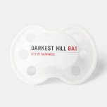 darkest hill  Pacifiers