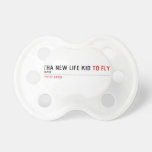 THa new life kid  Pacifiers