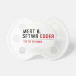 MERT B. SFTWR  Pacifiers