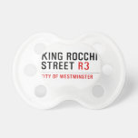 king Rocchi Street  Pacifiers