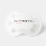   SKA STREET WALK  Pacifiers