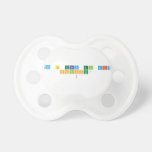 COMO TE TRATA EL DIA
 CHINCHU? 
   Pacifiers
