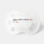 Karla Croft Street  Pacifiers