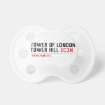 Tower of London Tower Hill  Pacifiers