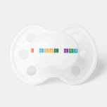 I dont know   Pacifiers