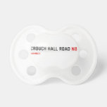 Crouch Hall Road  Pacifiers