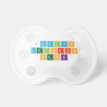 jazlyn
 Deloris
 Peck  Pacifiers