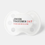 London Tradesmen  Pacifiers
