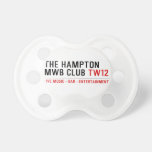 the Hampton  MWB Club  Pacifiers