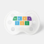 Thank
  You  Pacifiers