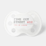 Time out Street  Pacifiers