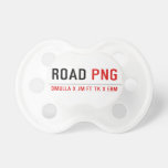 ROAD  Pacifiers