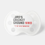 LORD'S CRICKET GROUND  Pacifiers