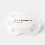 LINDA M PHILLIPS  Pacifiers