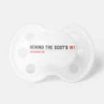 Behind the scot's  Pacifiers