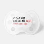 vicarage crescent  Pacifiers