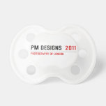 PM Designs   Pacifiers