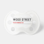Wood Street  Pacifiers