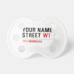Your Name Street  Pacifiers