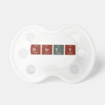 Dirty  Pacifiers