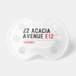 22 ACACIA AVENUE  Pacifiers