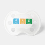 you   Pacifiers