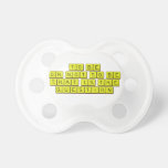 TO BE
 OR NOT TO BE
 THAT IS THE 
 QUESTION  Pacifiers