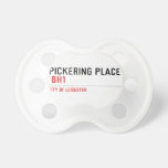 PICKERING PLACE   Pacifiers