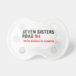 Seven Sisters Road  Pacifiers