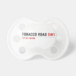 Tobacco road  Pacifiers
